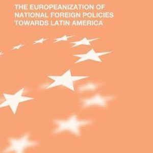 Europeanization Of National Foreign Policies Towards Latin A Europeanization Of National Foreign Policies Towards Latin A