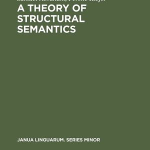 Janua Linguarum. Series Minor49-A theory of structural semantics