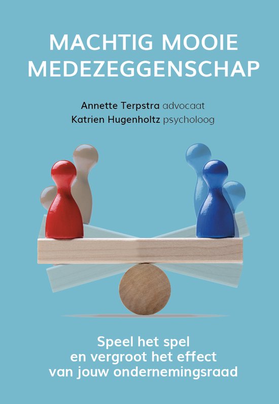 Machtig mooie medezeggenschap Speel het spel en vergroot het effect van jouw ondernemingsraad