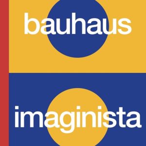 ISBN Bauhaus Imaginista, Art & design, Anglais, Couverture rigide, 320 pages A School in the World ISBN Bauhaus Imaginista, Art & design, Anglais, Couverture rigide, 320 pages A School in the World
