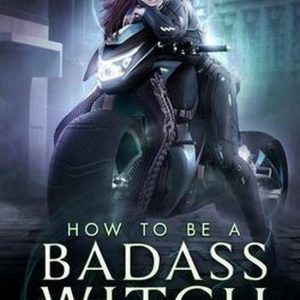 How To Be A Badass Witch: Book Three Book Three How To Be A Badass Witch: Book Three Book Three