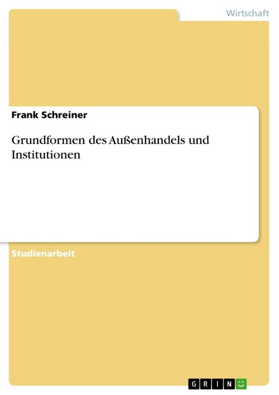 Grundformen des Außenhandels und InstitutionenEbook