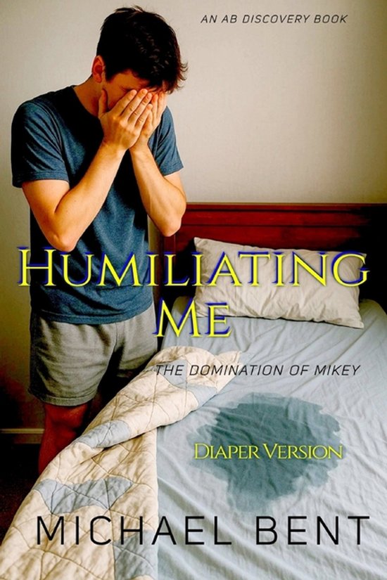 Humiliating Me The Domination Of Mikey: An ABDL/Femdom book