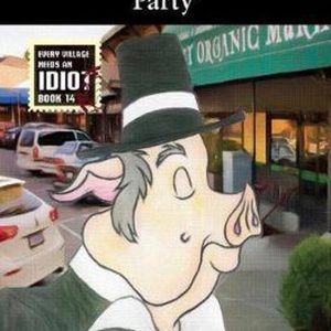 Every Village Needs an Idiot-The Saanich Sows’ Party Every Village Needs an Idiot-The Saanich Sows’ Party