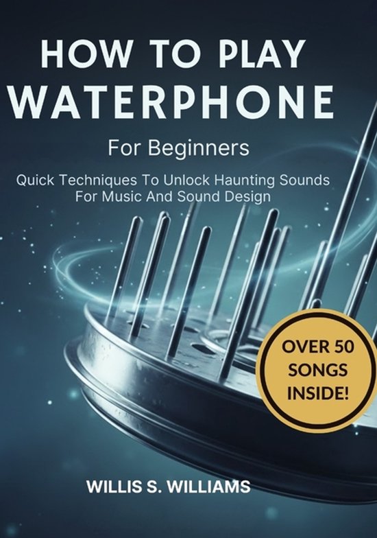 How To Play Waterphone For Beginners Quick Techniques To Unlock Haunting Sounds For Music And Sound Design