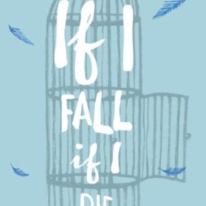 If I Fall, If I Die If I Fall, If I Die
