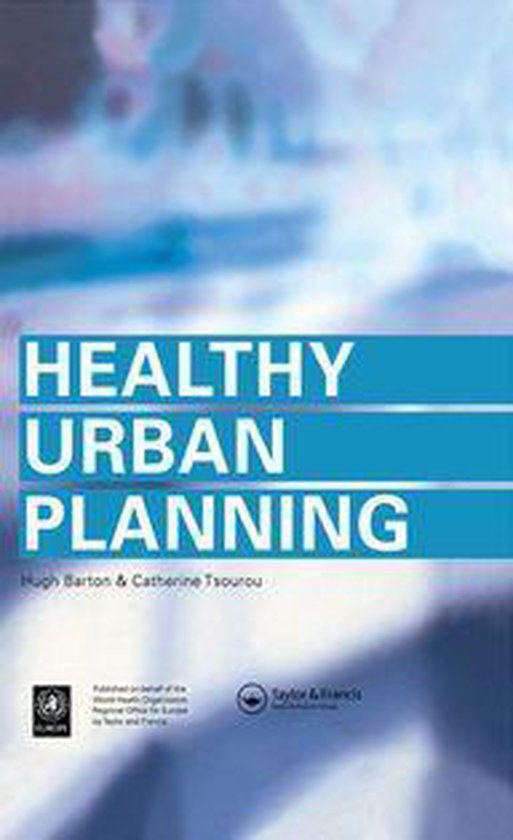 Healthy Urban PlanningEbook A WHO Guide to Planning for People