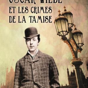 Oscar Wilde et les crimes de la TamiseEbook Oscar Wilde et les crimes de la TamiseEbook