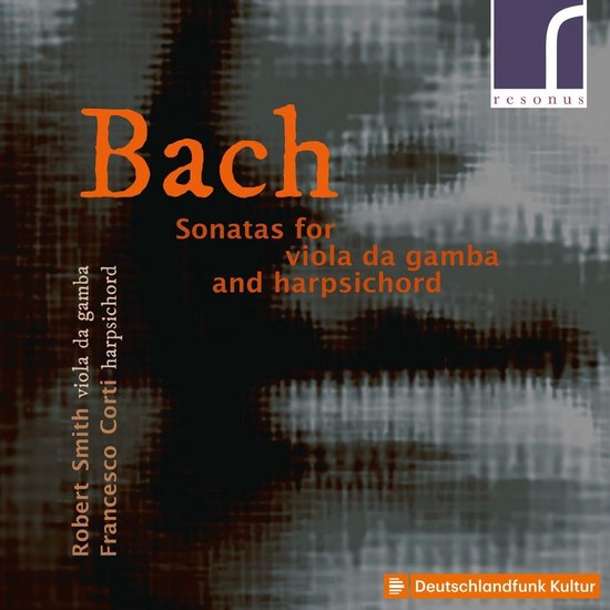 J.S. Bach: Sonatas For Viola Da Gamba & Harpsichord J.S. Bach: Sonatas For Viola Da Gamba & Harpsichord