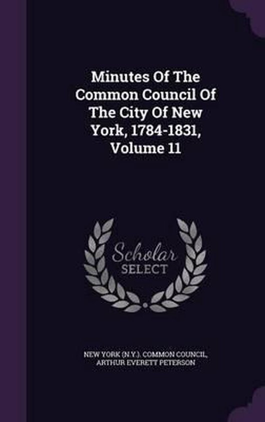 Minutes of the Common Council of the City of New York, 1784-1831, Volume 11