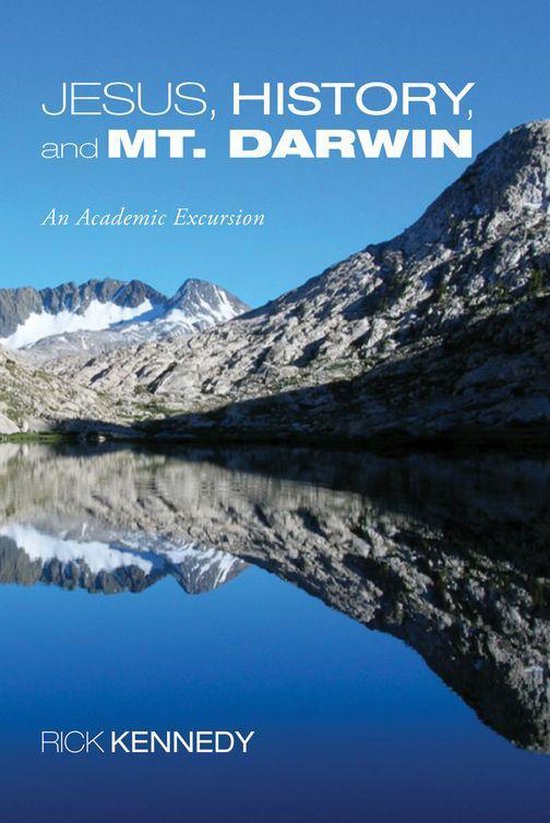 Jesus, History, and Mt. DarwinEbook An Academic Excursion