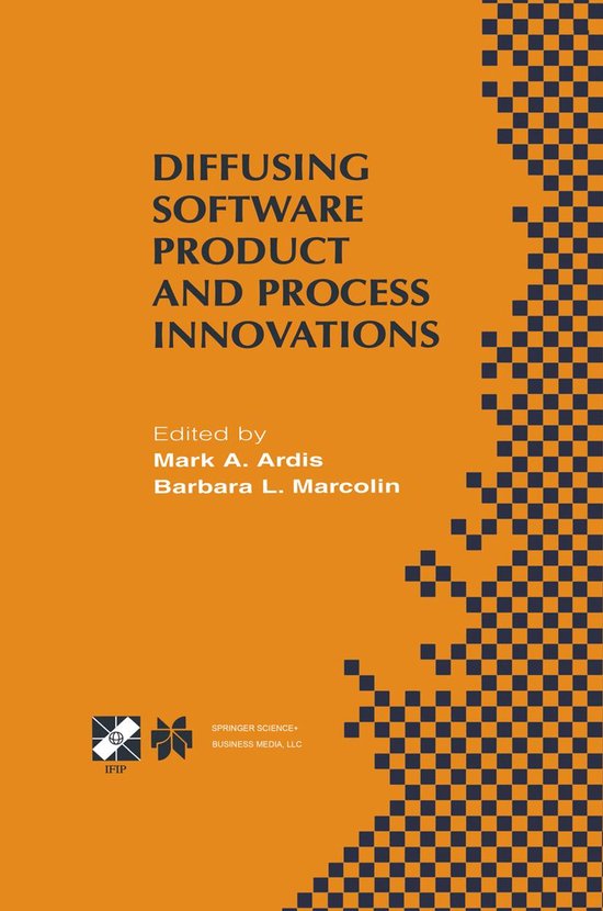 IFIP Advances in Information and Communication Technology 59 - Diffusing Software Product and Process InnovationsEbook IFIP TC8 WG8.6 Fourth Working Conference on Diffusing Software Product and Process Innovations April 7–10, 2001, Banff, Canada