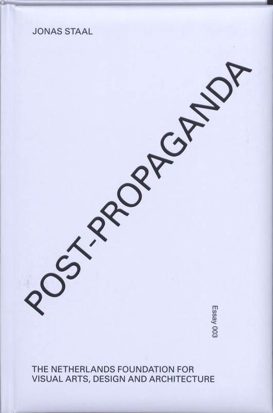 Essayreeks 003 - Post-Propaganda Post-propaganda