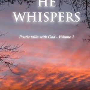 He Whispers Entretiens poétiques avec Dieu He Whispers Entretiens poétiques avec Dieu