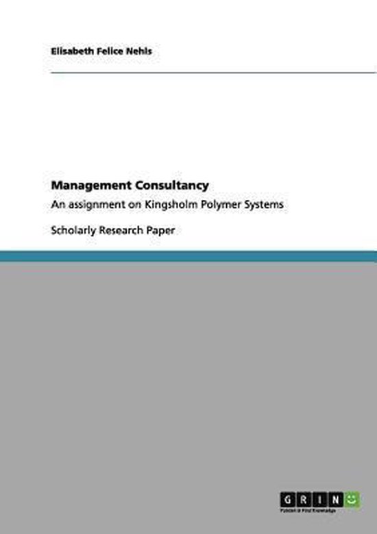 Management Consultancy An assignment on Kingsholm Polymer Systems