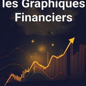 Maîtriser les Graphiques Financiers : La Clé du Trading RéussiEbook Maîtriser les Graphiques Financiers : La Clé du Trading RéussiEbook