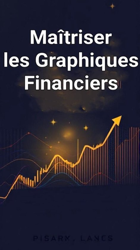 Maîtriser les Graphiques Financiers : La Clé du Trading RéussiEbook