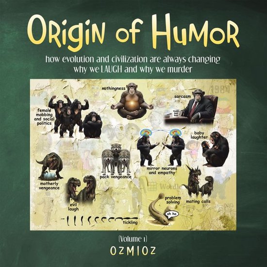 Origin of HumorEbook how evolution and civilization are always changing why we LAUGH and why we murder