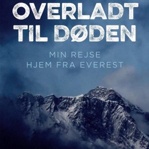 Overladt til dødenEbook Min rejse hjem fra Everest Overladt til dødenEbook Min rejse hjem fra Everest