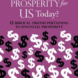 Is Financial Prosperity for Us Today? 12 Biblical Truths Pertaining to Financial Prosperity Is Financial Prosperity for Us Today? 12 Biblical Truths Pertaining to Financial Prosperity