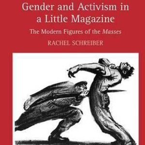 Gender and Activism in a Little Magazine Les figures modernes des masses Gender and Activism in a Little Magazine Les figures modernes des masses