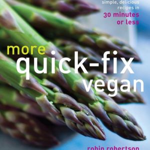 More Quick-Fix VeganEbook Simple, Delicious Recipes in 30 Minutes Or Less More Quick-Fix VeganEbook Simple, Delicious Recipes in 30 Minutes Or Less