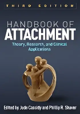 Handbook of attachment: theory, research, and clinical applications
