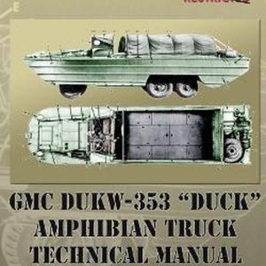 GMC DUKW-353 « DUCK » Amphibian Truck Technical Manual TM 9-802 GMC DUKW-353 « DUCK » Amphibian Truck Technical Manual TM 9-802