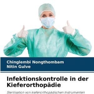 Infektionskontrolle in der Kieferorthopädie Sterilisation von kieferorthopädischen Instrumenten Infektionskontrolle in der Kieferorthopädie Sterilisation von kieferorthopädischen Instrumenten
