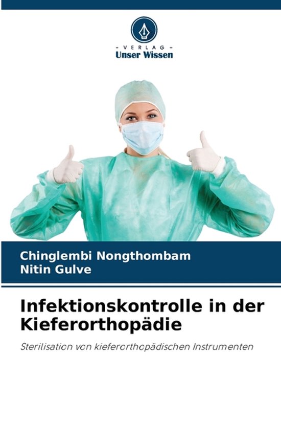 Infektionskontrolle in der Kieferorthopädie Sterilisation von kieferorthopädischen Instrumenten