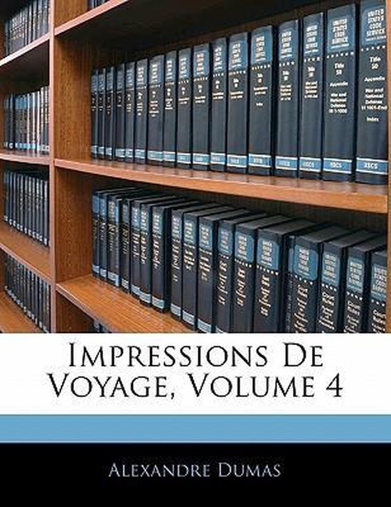 Impressions De Voyage, Volume 4