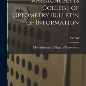 Massachusetts College of Optometry Bulletin of Information; 1963-64 Massachusetts College of Optometry Bulletin of Information; 1963-64