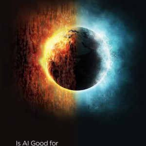 Digital Futures- Is AI Good for the Planet? Digital Futures- Is AI Good for the Planet?