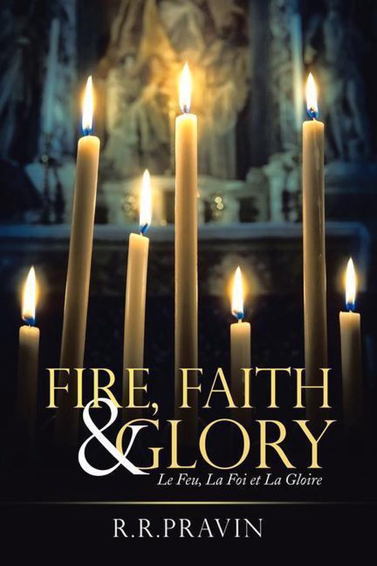 Fire, Faith & GloryEbook Le Feu, La Foi Et La Gloire