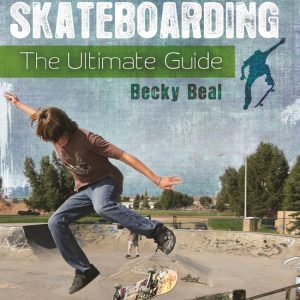 Greenwood Guides to Extreme Sports – SkateboardingEbook The Ultimate Guide Greenwood Guides to Extreme Sports – SkateboardingEbook The Ultimate Guide