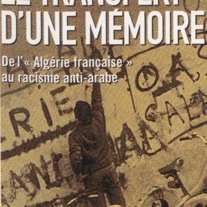 Le transfert d&rsquo;une mémoireEbook De l&rsquo;Algérie française au racisme anti-arabe
