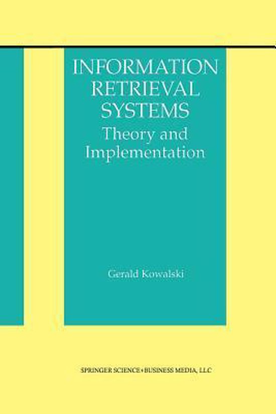 Information Retrieval Systems Theory and Implementation