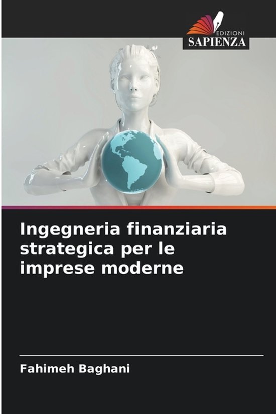 Ingegneria finanziaria strategica per le imprese moderne