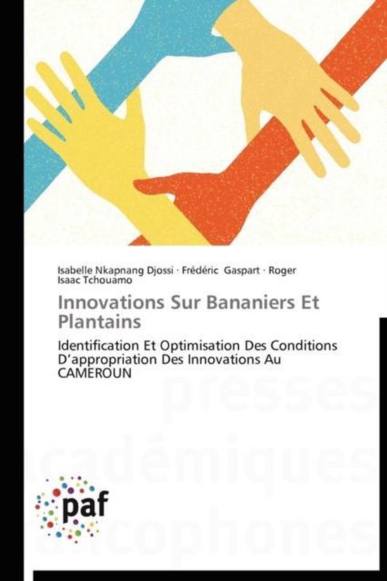 Innovations Sur Bananiers Et Plantains Identification Et Optimisation Des Conditions D'appropriation Des Innovations Au CAMEROUN