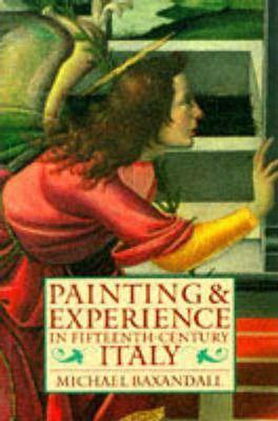 ISBN Painting and Experience in Fifteenth-Century Italy ( A Primer in the Social History of Pictorial Style ), 192 pages A Primer in the Social History of Pictorial Style