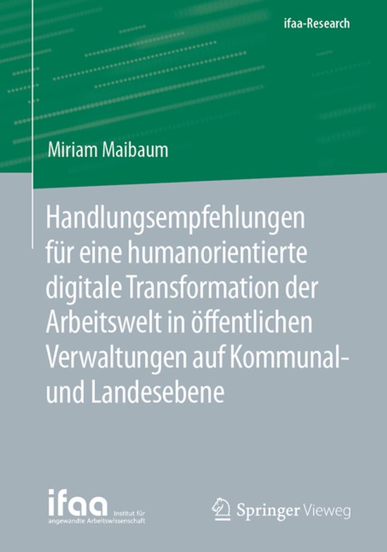 ifaa-Edition- Handlungsempfehlungen für eine humanorientierte digitale Transformation der Arbeitswelt in öffentlichen Verwaltungen auf Kommunal- und Landesebene