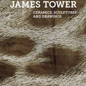 James Tower Céramiques, sculptures et dessins