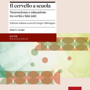 Il cervello a scuolaEbook Neuroscienze e educazione tra verità e falsi miti Il cervello a scuolaEbook Neuroscienze e educazione tra verità e falsi miti