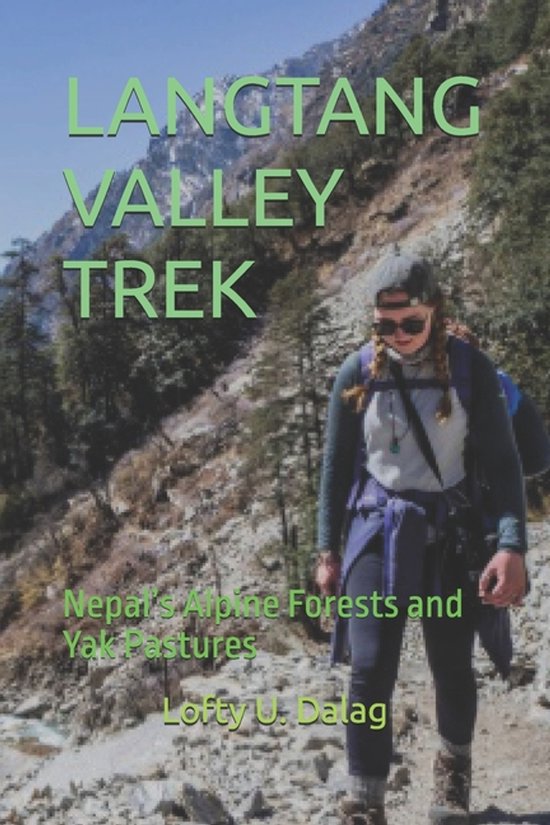 Langtang Valley Trek Nepal's Alpine Forests and Yak Pastures