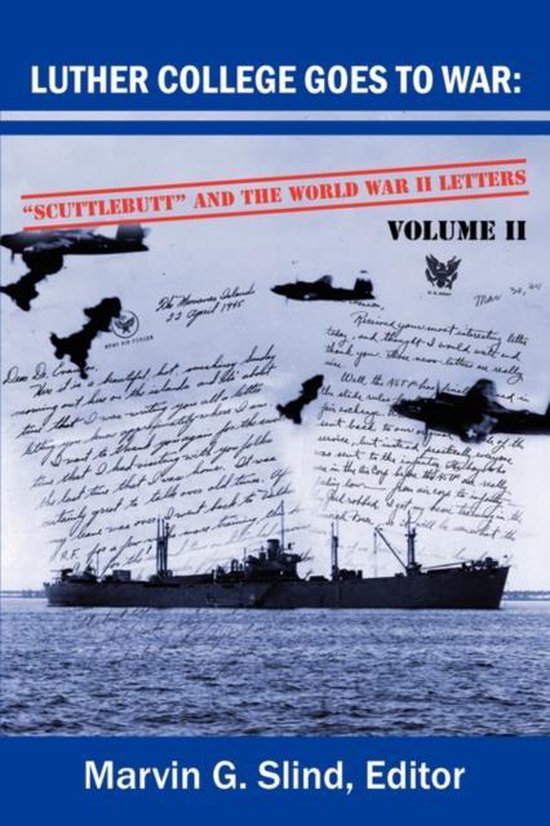 Luther College Goes to War Scuttlebutt and the World War II Letters. Volume II