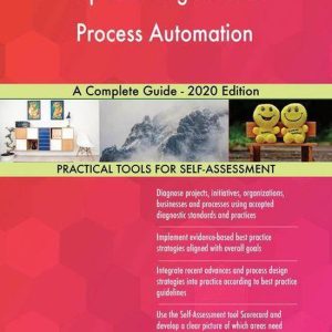 Implementing Robotic Process Automation A Complete Guide – 2020 EditionEbook Implementing Robotic Process Automation A Complete Guide – 2020 EditionEbook