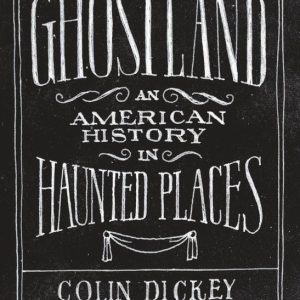 GhostlandEbook An American History in Haunted Places GhostlandEbook An American History in Haunted Places