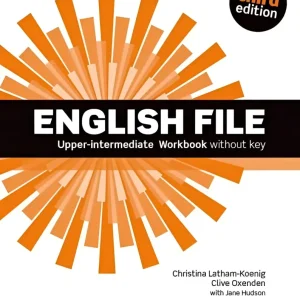 English file – upper-intermediate (third edition) workbook without key English file – upper-intermediate (third edition) workbook without key
