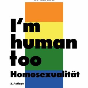 I’m human too – Homosexualität I’m human too – Homosexualität