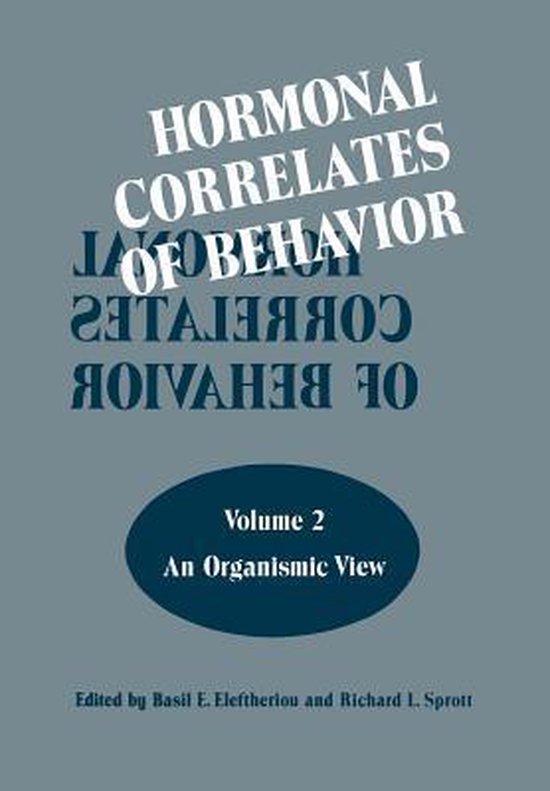 Hormonal Correlates of Behavior An Organismic View